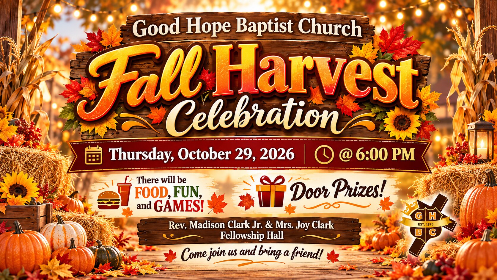 Fall Harvest Celebration flyer from Good Hope Baptist Church decorated with autumn leaves, pumpkins, sunflowers and hay bales. Thursday, October 29, 2026 at 6:00 PM. There will be food, fun, and games, plus door prizes. Rev. Madison Clark Jr. & Mrs. Joy Clark Fellowship Hall. Come join us and bring a friend! Includes the Good Hope Baptist Church crest, est. 1876.
