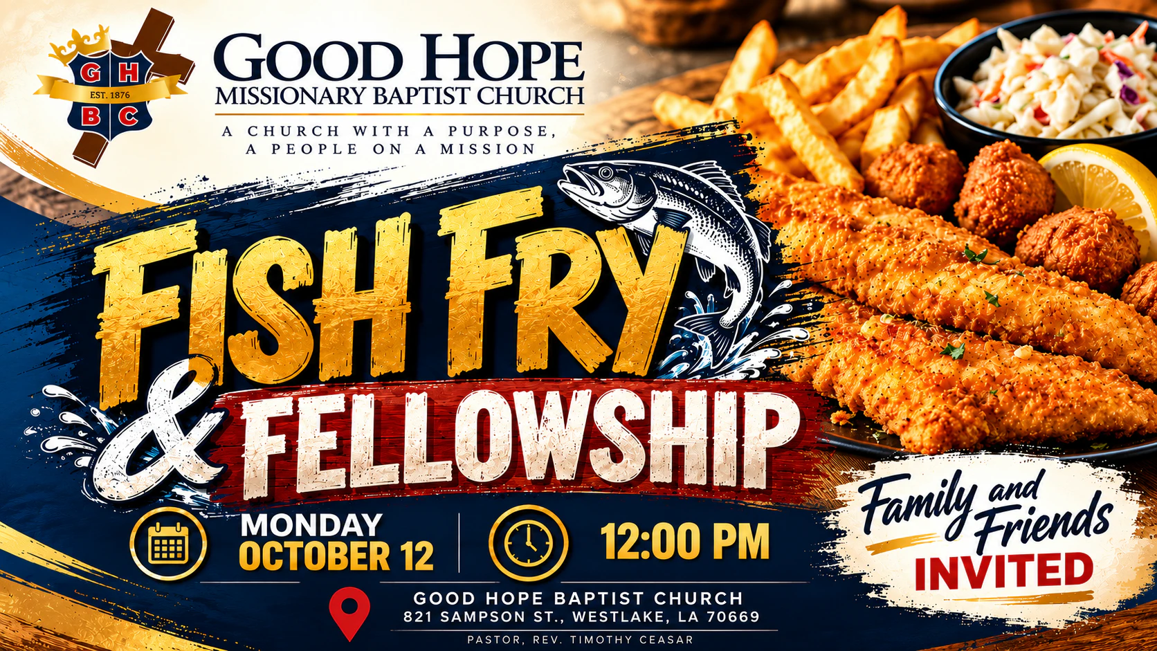 Fish Fry & Fellowship at Good Hope Baptist Church, Monday, October 12 at 12:00 PM. Family and friends invited. 821 Sampson St., Westlake, Louisiana.