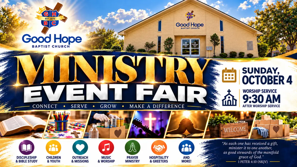 Ministry Event Fair flyer from Good Hope Baptist Church. Sunday, October 4, after the 9:30 AM worship service. Connect, serve, grow and make a difference. Ministries featured: Discipleship and Bible Study, Children and Youth, Outreach and Missions, Music and Worship, Prayer Ministry, Hospitality and Greeters, and more. Includes 1 Peter 4:10: “As each one has received a gift, minister it to one another, as good stewards of the manifold grace of God.”
