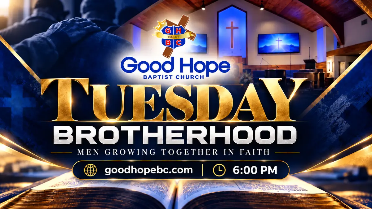 Tuesday Brotherhood graphic from Good Hope Baptist Church: Men growing together in faith. 6:00 PM. goodhopebc.com